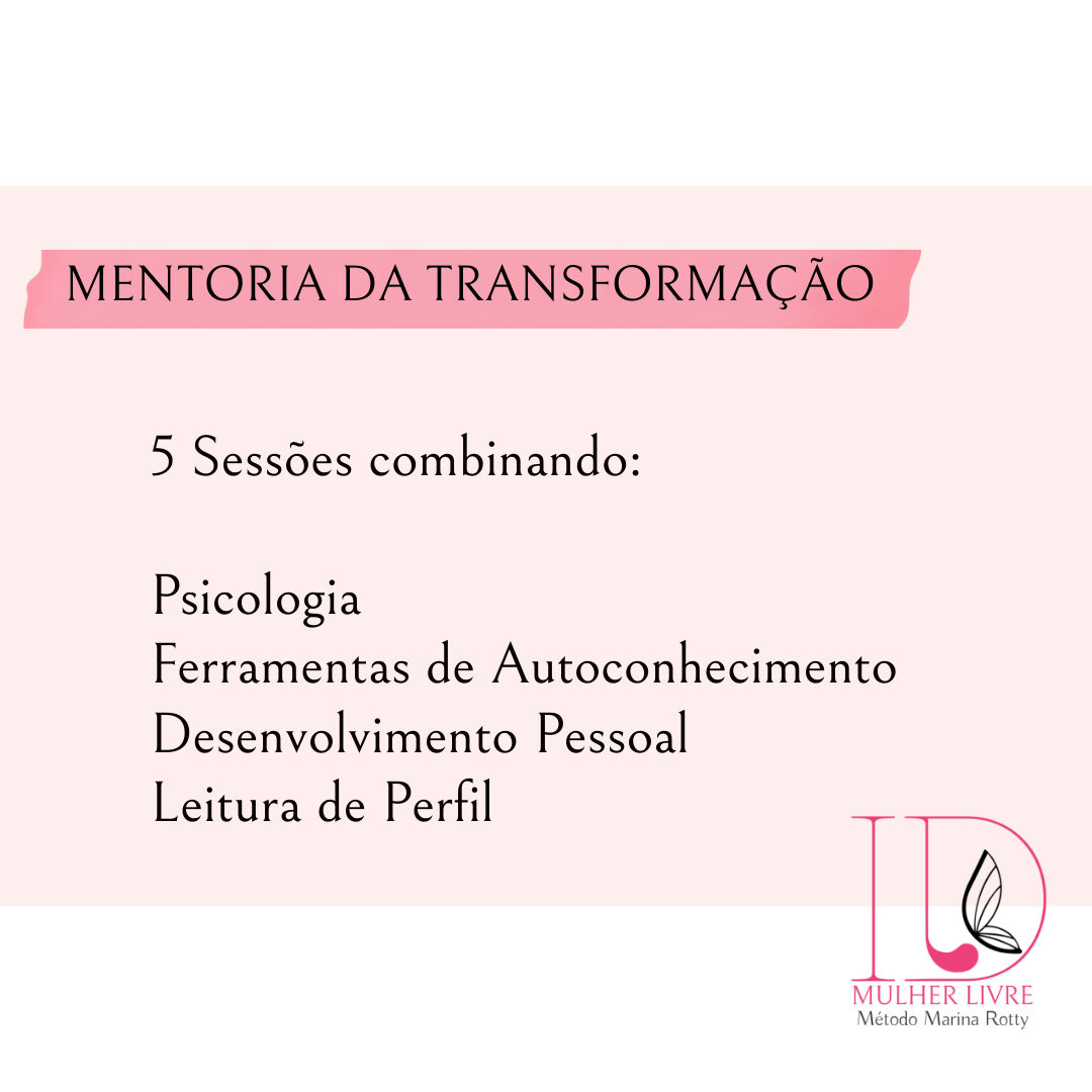 Mentoria de Transformação para mulheres. Programa ID: Mulher Livre - método Marina Rotty.